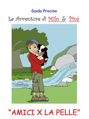 cover image of Le Avventure di Milo & Pinà. Amici per la pelle